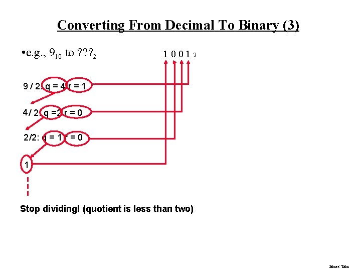 Converting From Decimal To Binary (3) • e. g. , 910 to ? ? Converting From Decimal To Binary (3) • e. g. , 910 to ? ?
