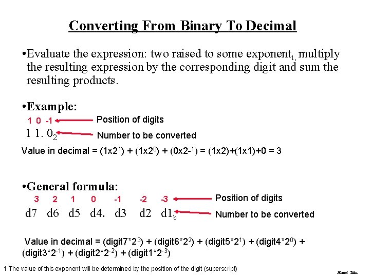 Converting From Binary To Decimal • Evaluate the expression: two raised to some exponent Converting From Binary To Decimal • Evaluate the expression: two raised to some exponent