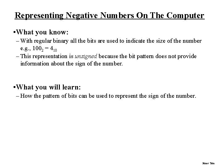 Representing Negative Numbers On The Computer • What you know: – With regular binary Representing Negative Numbers On The Computer • What you know: – With regular binary