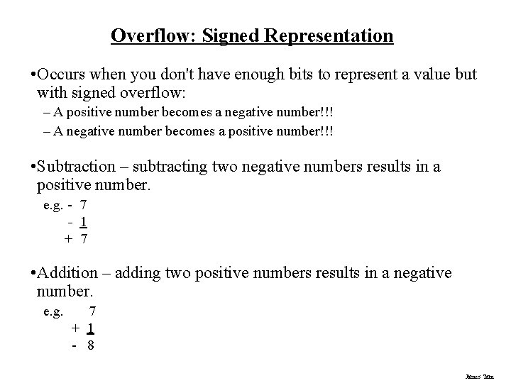 Overflow: Signed Representation • Occurs when you don't have enough bits to represent a Overflow: Signed Representation • Occurs when you don't have enough bits to represent a