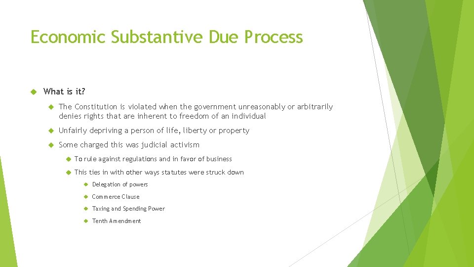 Economic Substantive Due Process What is it? The Constitution is violated when the government