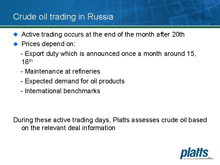 Crude oil trading in Russia Active trading occurs at the end of the month