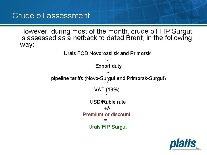 Crude oil assessment However, during most of the month, crude oil FIP Surgut is