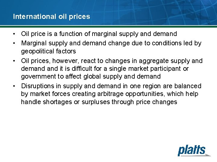 International oil prices • Oil price is a function of marginal supply and demand