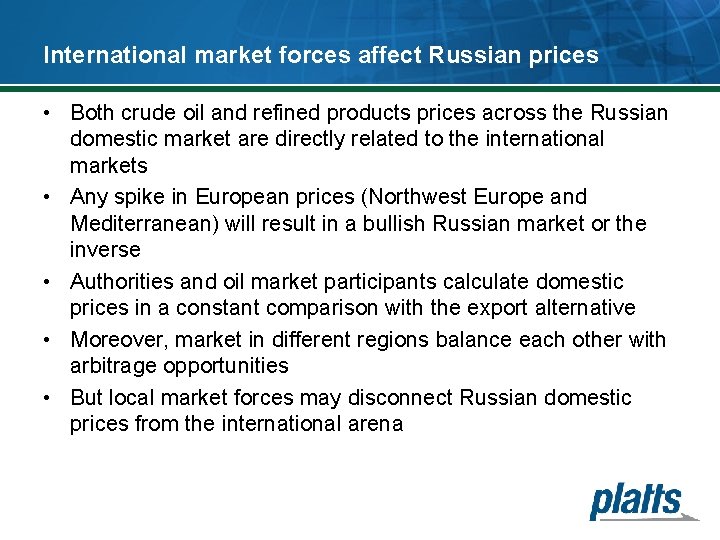 International market forces affect Russian prices • Both crude oil and refined products prices