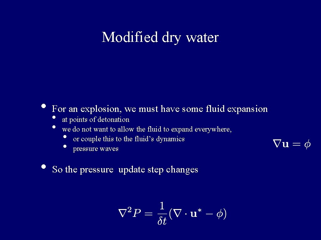 Modified dry water • • For an explosion, we must have some fluid expansion