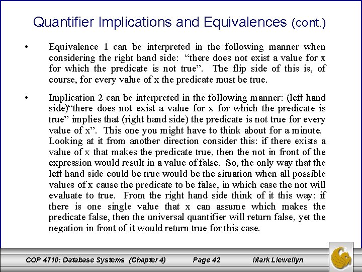 Quantifier Implications and Equivalences (cont. ) • Equivalence 1 can be interpreted in the