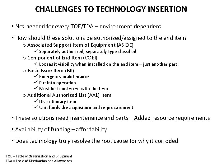 CHALLENGES TO TECHNOLOGY INSERTION • Not needed for every TOE/TDA – environment dependent •