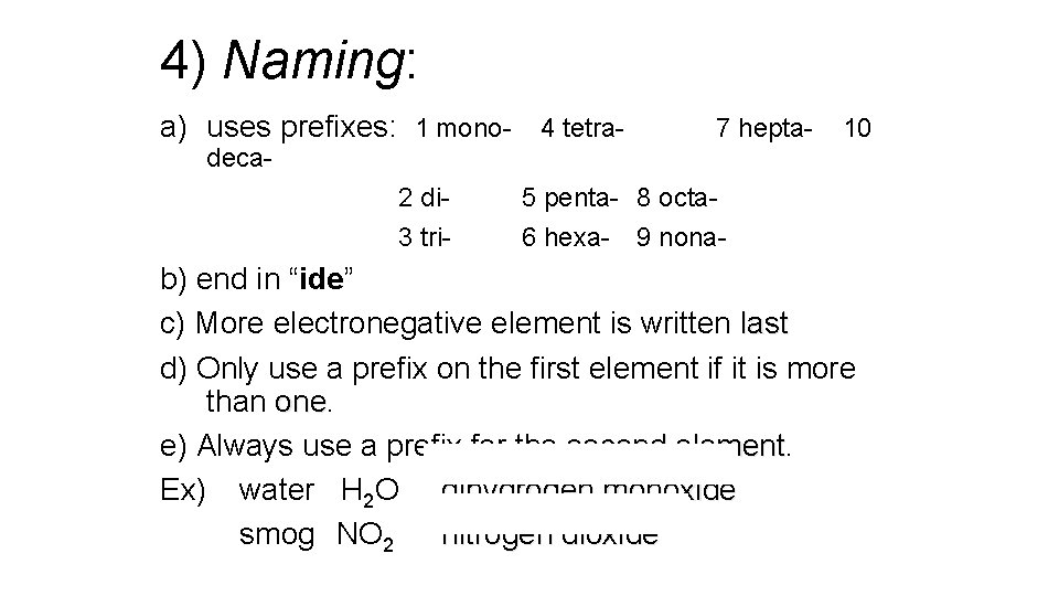 4) Naming: a) uses prefixes: 1 mono- 4 tetradeca- 2 di 3 tri- 7 4) Naming: a) uses prefixes: 1 mono- 4 tetradeca- 2 di 3 tri- 7
