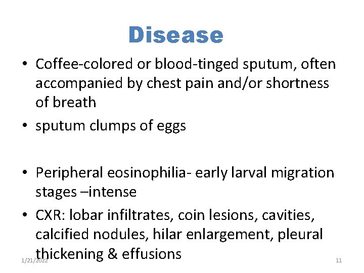 Disease • Coffee-colored or blood-tinged sputum, often accompanied by chest pain and/or shortness of