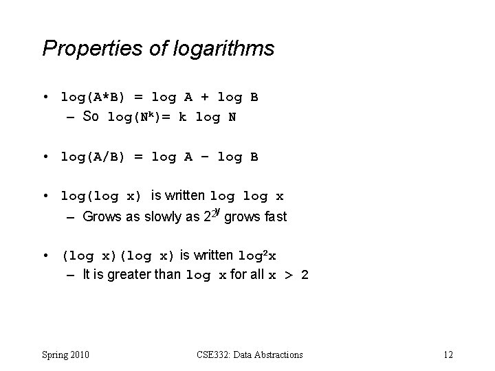 Properties of logarithms • log(A*B) = log A + log B – So log(Nk)=