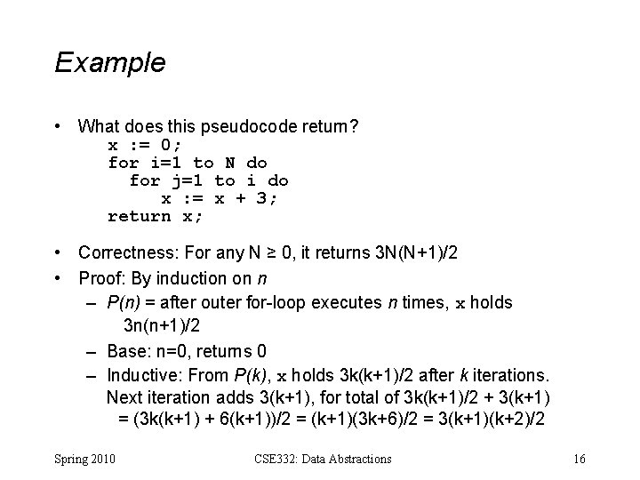 Example • What does this pseudocode return? x : = 0; for i=1 to