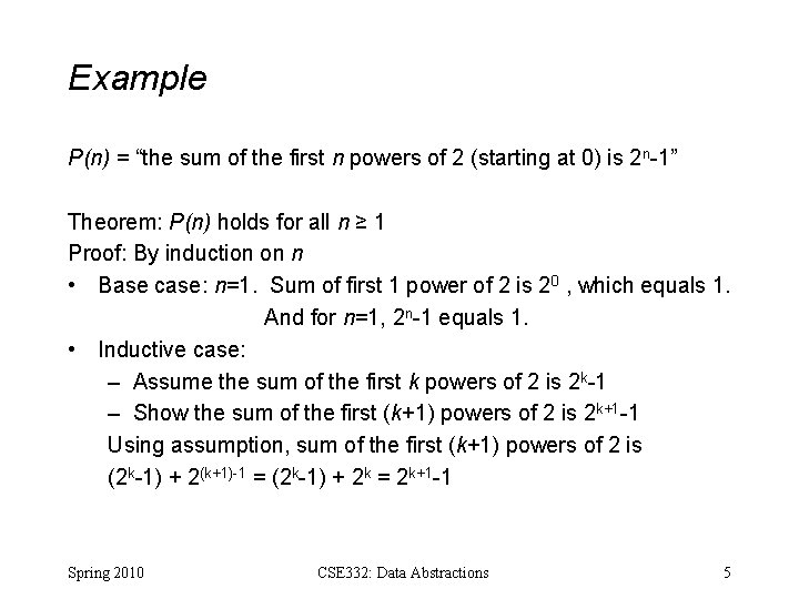 Example P(n) = “the sum of the first n powers of 2 (starting at