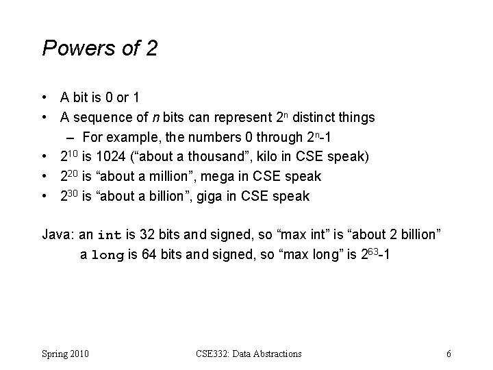 Powers of 2 • A bit is 0 or 1 • A sequence of