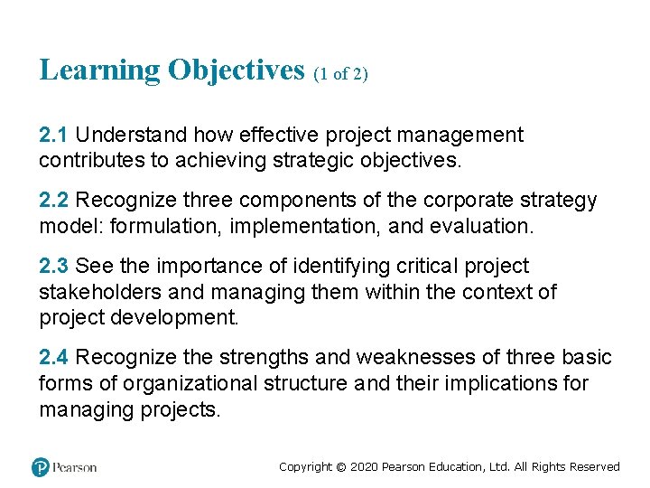 Learning Objectives (1 of 2) 2. 1 Understand how effective project management contributes to