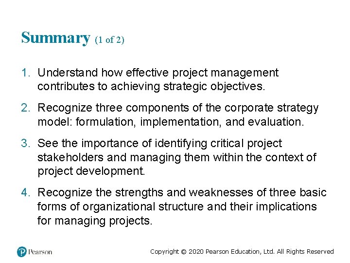 Summary (1 of 2) 1. Understand how effective project management contributes to achieving strategic