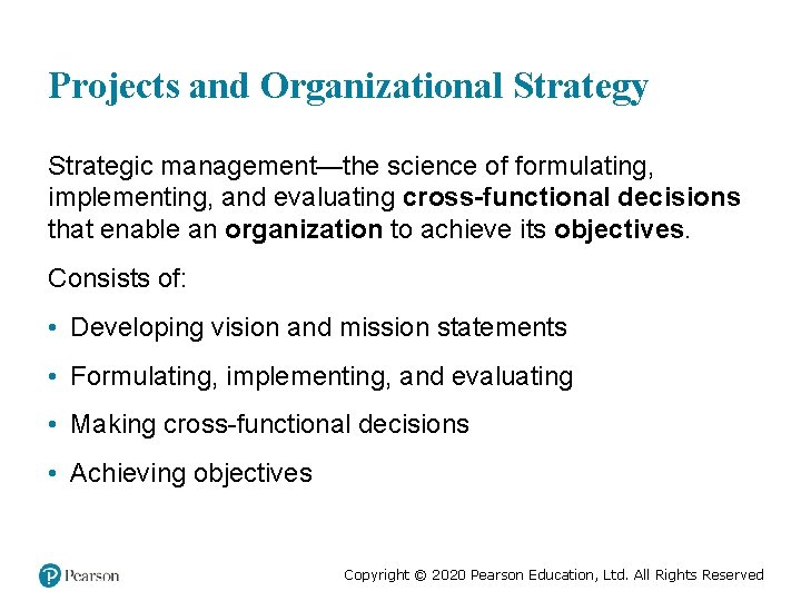 Projects and Organizational Strategy Strategic management—the science of formulating, implementing, and evaluating cross-functional decisions