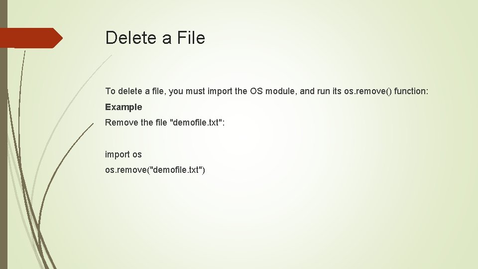 Delete a File To delete a file, you must import the OS module, and