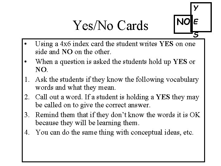 Y Yes/No Cards • • 1. 2. 3. 4. NO E S Using a