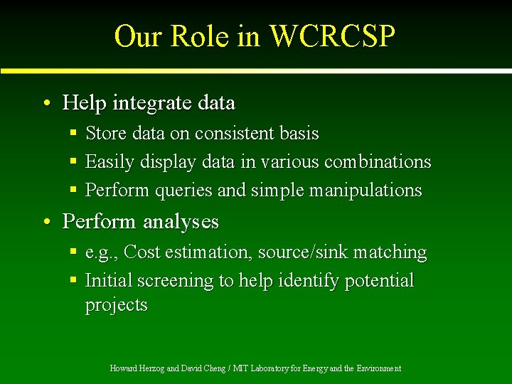 Our Role in WCRCSP • Help integrate data § Store data on consistent basis