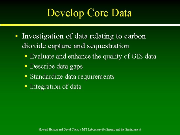 Develop Core Data • Investigation of data relating to carbon dioxide capture and sequestration