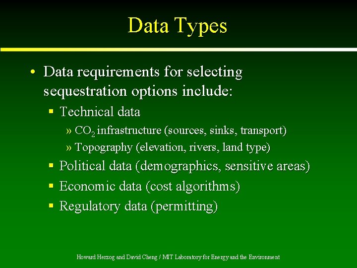 Data Types • Data requirements for selecting sequestration options include: § Technical data »