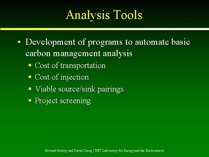 Analysis Tools • Development of programs to automate basic carbon management analysis § Cost
