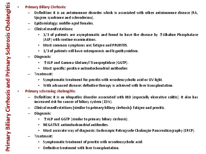 Primary Biliary Cirrhosis and Primary Sclerosis Cholangitis • • Primary Biliary Cirrhosis: – Definition: