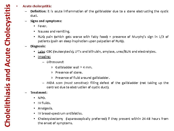 Cholelithiasis and Acute Cholecystitis • Acute cholecystitis: – Definition: it is acute inflammation of