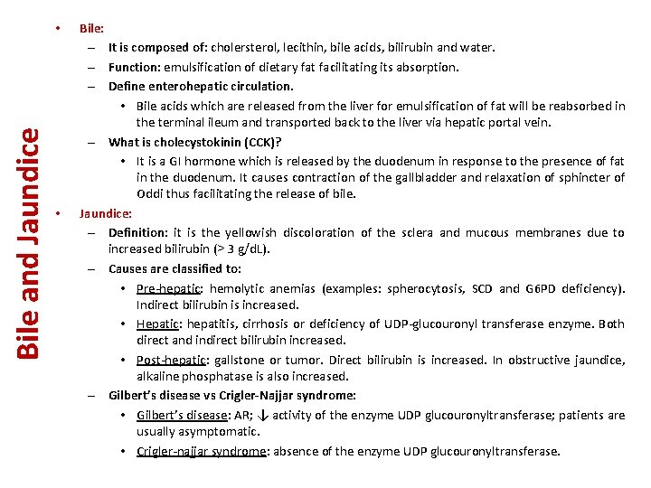 Bile and Jaundice • • Bile: – It is composed of: cholersterol, lecithin, bile