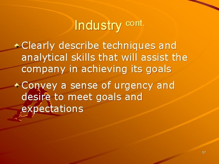 Industry cont. Clearly describe techniques and analytical skills that will assist the company in