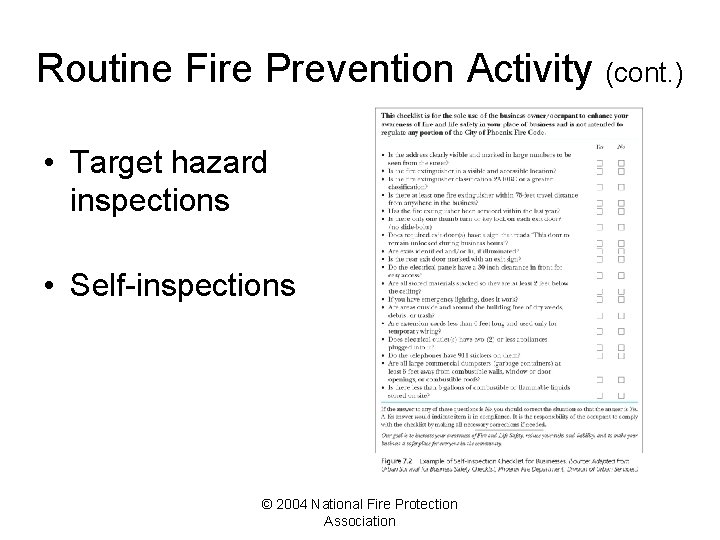 Routine Fire Prevention Activity (cont. ) • Target hazard inspections • Self-inspections © 2004