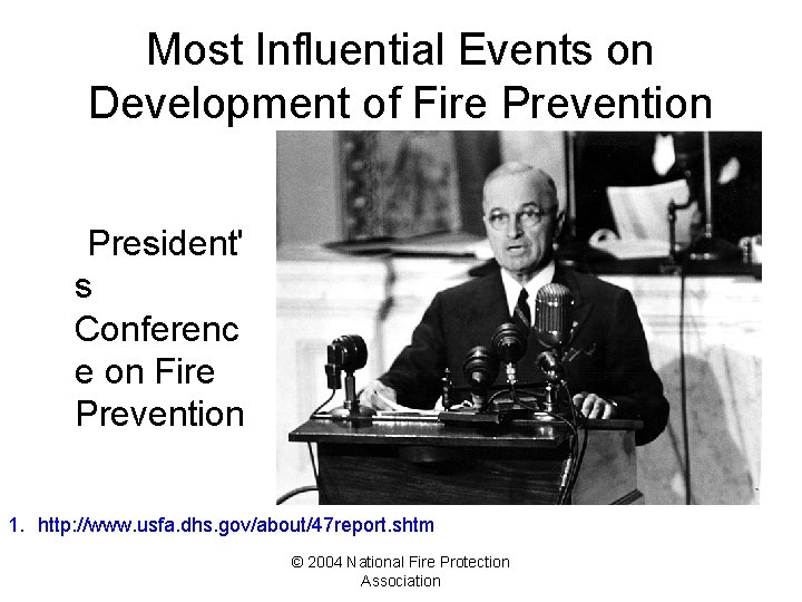 Most Influential Events on Development of Fire Prevention President' s Conferenc e on Fire