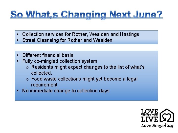  • Collection services for Rother, Wealden and Hastings • Street Cleansing for Rother
