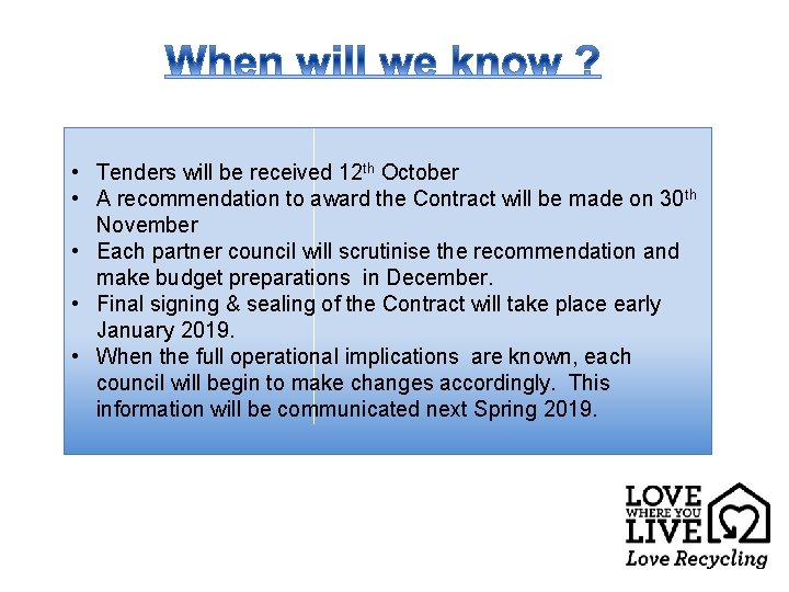  • Tenders will be received 12 th October • A recommendation to award