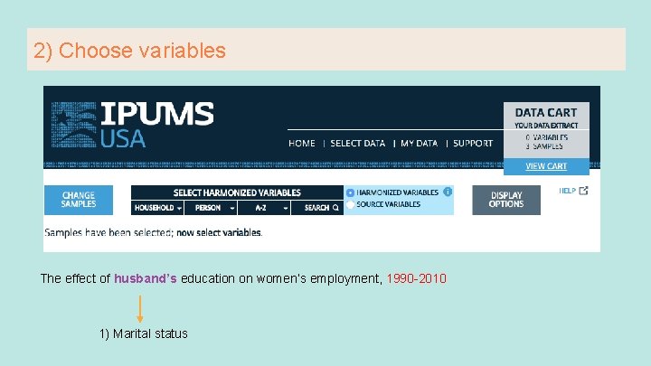 2) Choose variables The effect of husband’s education on women’s employment, 1990 -2010 1)