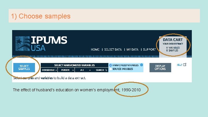 1) Choose samples The effect of husband’s education on women’s employment, 1990 -2010 