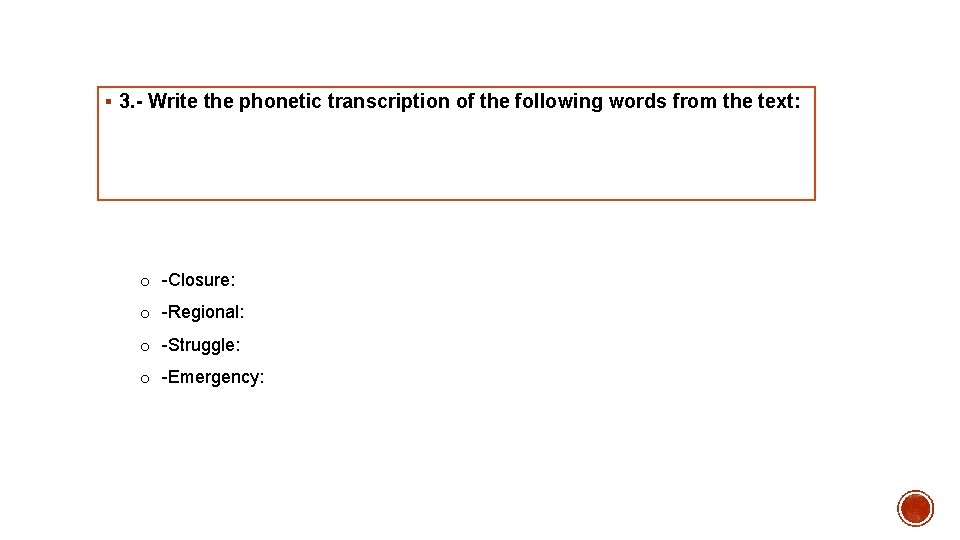 § 3. - Write the phonetic transcription of the following words from the text: