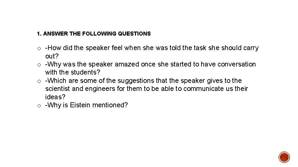 1. ANSWER THE FOLLOWING QUESTIONS o -How did the speaker feel when she was