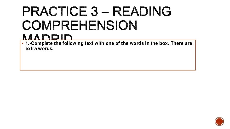 § 1. -Complete the following text with one of the words in the box.