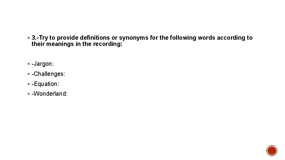 § 3. -Try to provide definitions or synonyms for the following words according to