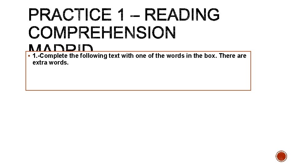 § 1. -Complete the following text with one of the words in the box.