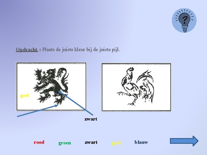 Opdracht : Plaats de juiste kleur bij de juiste pijl. geel zwart rood groen