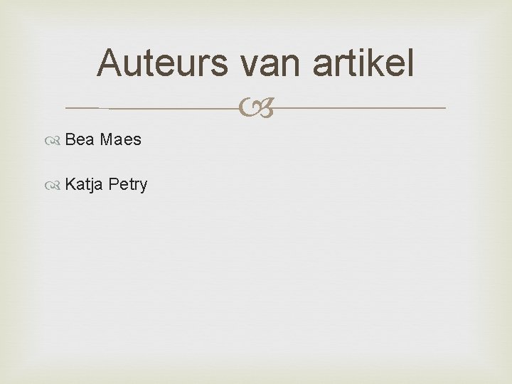 Auteurs van artikel Bea Maes Katja Petry 