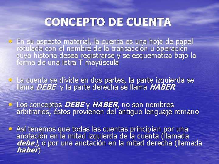 CONCEPTO DE CUENTA • En su aspecto material, la cuenta es una hoja de