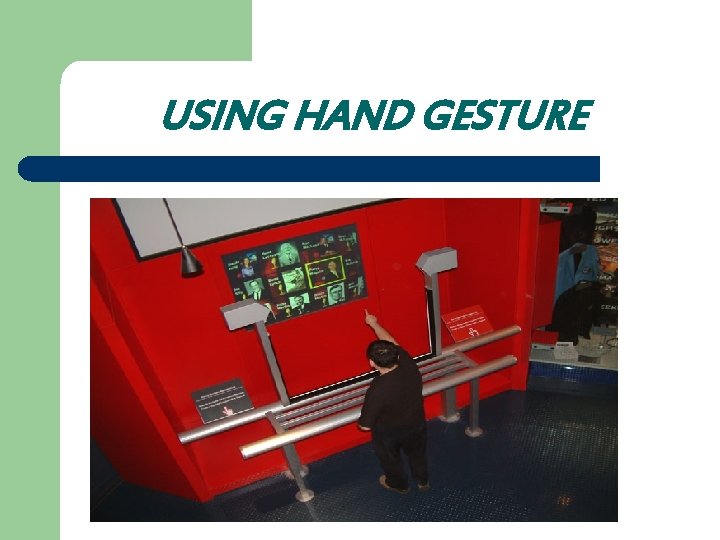 USING HAND GESTURE 