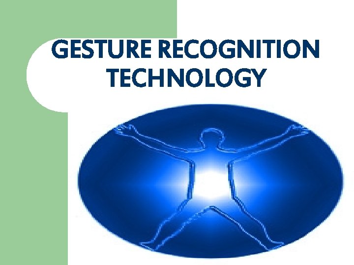GESTURE RECOGNITION TECHNOLOGY 