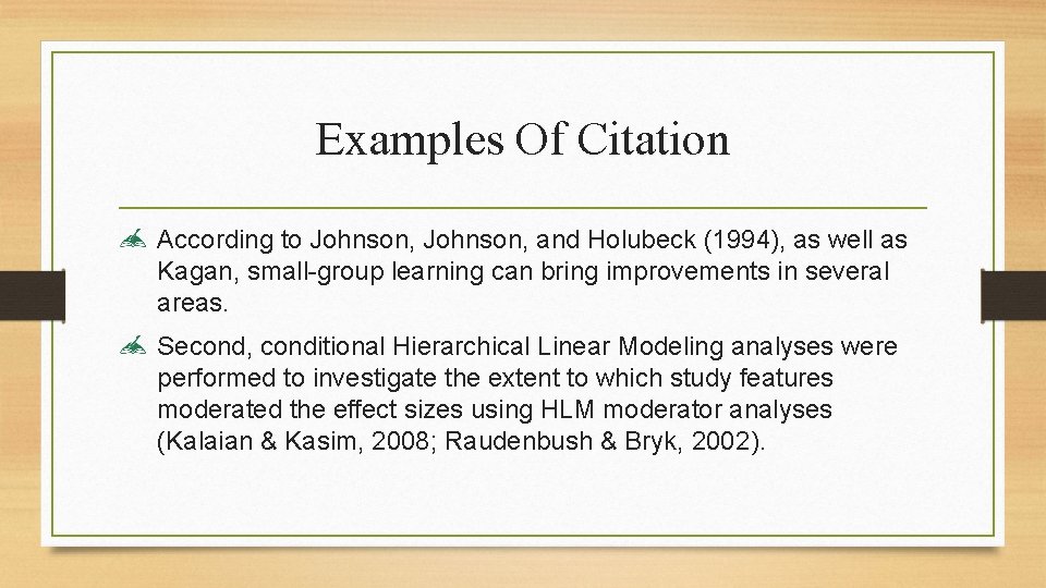 Examples Of Citation According to Johnson, and Holubeck (1994), as well as Kagan, small-group