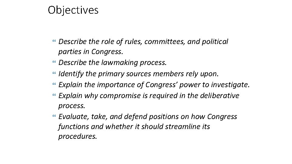 Objectives Describe the role of rules, committees, and political parties in Congress. Describe the