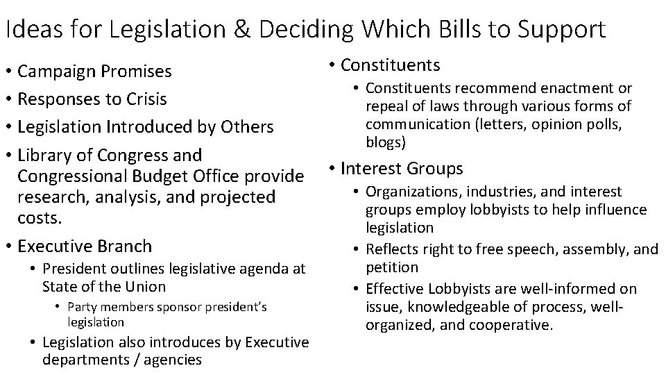 Ideas for Legislation & Deciding Which Bills to Support • Campaign Promises • Responses